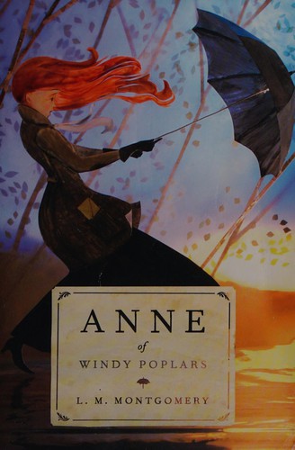 Lucy Maud Montgomery: Anne of Windy Poplars (2014, Tundra Books)
