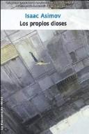 Айзек Азимов: Los Propios Dioses (Paperback, Spanish language, 2006, La Factoria de Ideas)