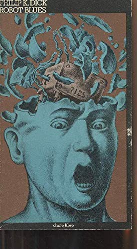 Philip K. Dick (duplicate entry): ROBOT BLUES ['Do Androids Dream of Electric Sheep?'] (Paperback, 1976, Chute Libre)