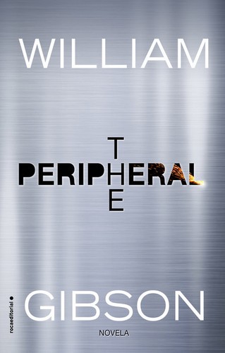 William Gibson (1783–1857): The Peripheral (Spanish language, 2023, Penguin Random House Grupo Editorial)