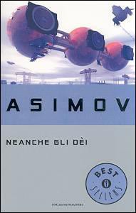 Айзек Азимов: Neanche gli dèi (Paperback, Italian language, 1998, Mondadori)