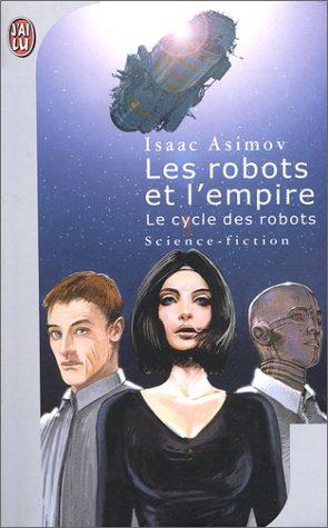 Айзек Азимов: Les robots et l'empire (Paperback, 2001, J'ai lu)