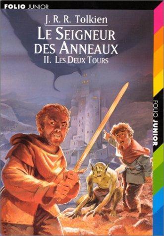 J. R. R. Tolkien, Francis Ledoux, Philippe Munch: Le Seigneur des Anneaux, tome 2 : Les deux tours (Paperback, french language, 1999, Gallimard Jeunesse, GALLIMARD JEUNE)
