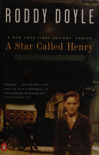 Roddy Doyle: A Star Called Henry (Doyle, Roddy, Last Roundup, V. 1.) (Penguin (Non-Classics))