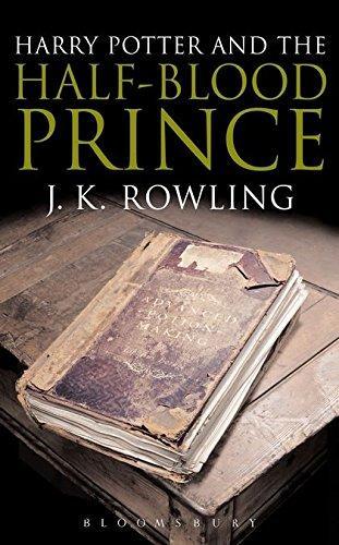 J.K. Rowling: Harry Potter and the Half-Blood Prince (2006, Bloomsbury Publishing)