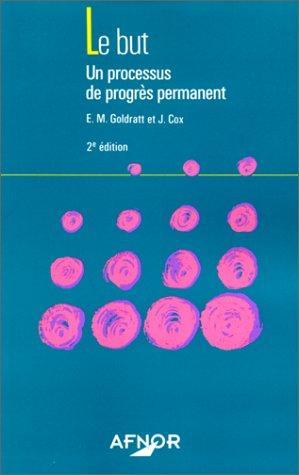 Eliyahu M. Goldratt: Le but: Un processus de progrès permanent (French language, 1993)