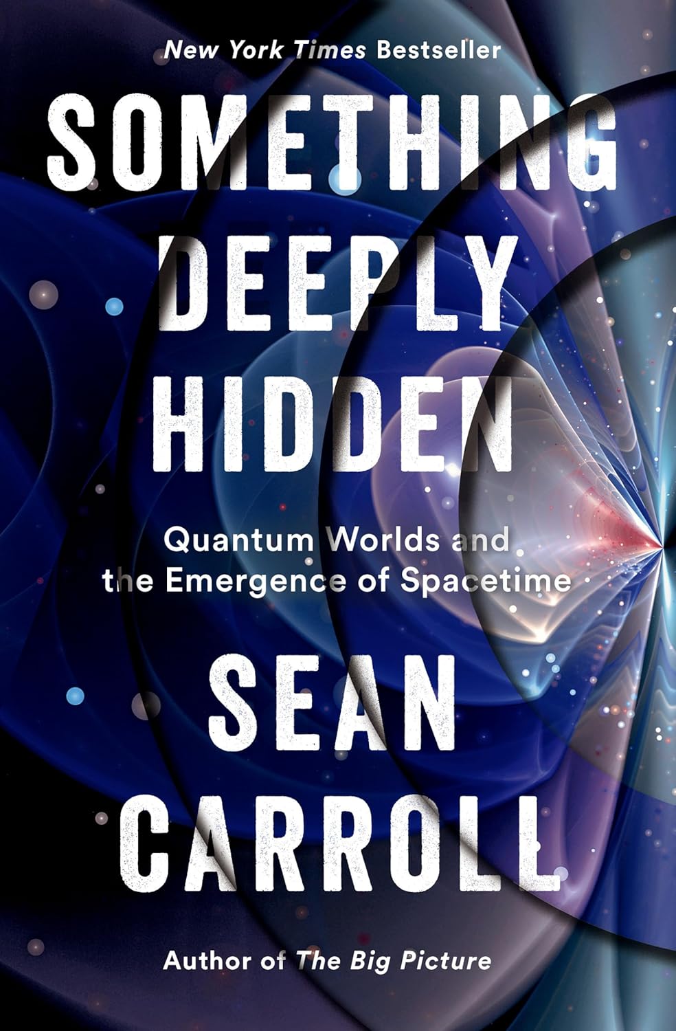 Sean M. Carroll: Something Deeply Hidden (2019, Dutton)