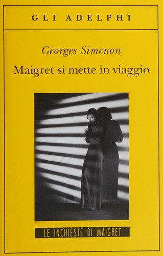 Georges Simenon: Maigret si mette in viaggio (Italian language, 2007, Adelphi)