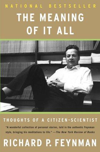 Richard Phillips Feynman: Meaning of It All (1999, Perseus Books Group)