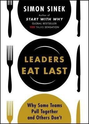 Simon Sinek: Leaders Eat Last (Paperback, 1900, Portfolio Penguin)