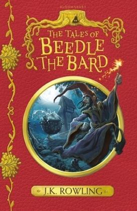 J.K. Rowling: Tales of Beedle the Bard (2017, Bloomsbury Publishing Plc)