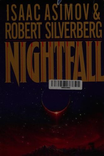 Айзек Азимов, Robert Silverberg: Nightfall (1990, Doubleday)