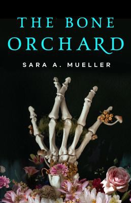 Sara A. Mueller: Bone Orchard (2022, Doherty Associates, LLC, Tom)