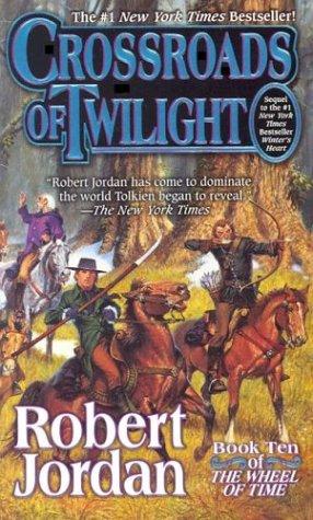 Robert Jordan: Crossroads of Twilight (Wheel of Time, Book 10) (Paperback, Tor Fantasy)