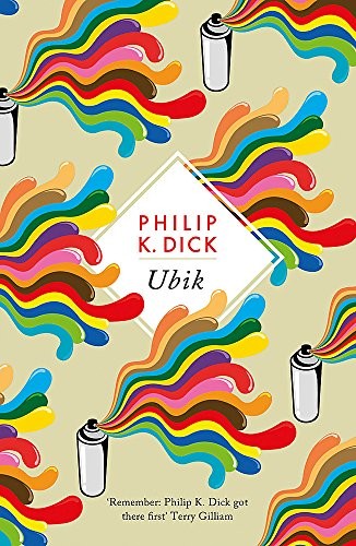Philip K. Dick (duplicate entry): Ubik (S.F. Masterworks) (2017, Weidenfeld & Nicolson)