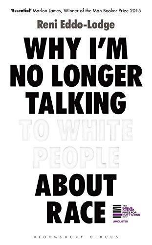 Reni Eddo-Lodge: Why I'm No Longer Talking to White People About Race (Paperback, 2017, Bloomsbury Circus)