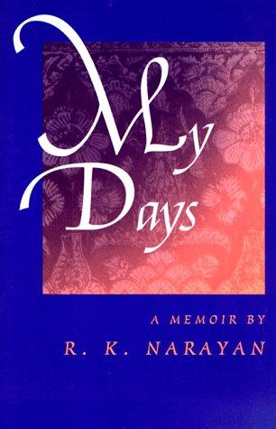 R.K. Narayan: My days (1999, Ecco Press)