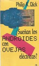 Philip K. Dick (duplicate entry): ¿Sueñan los androides con ovejas eléctricas? (Paperback, 1991, Círculo de Lectores.)