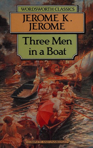 Jerome K. Jerome: Three men in aboat (1993, Wordsworth Classics)