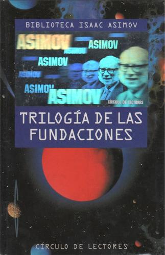Айзек Азимов: Trilogía de las Fundaciones (Hardcover, Spanish language, 1994, Círculo de Lectores)