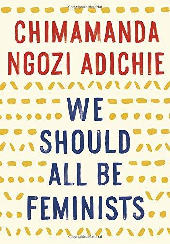 Chimamanda Ngozi Adichie: We Should All Be Feminists (Paperback, 2014, Vintage)