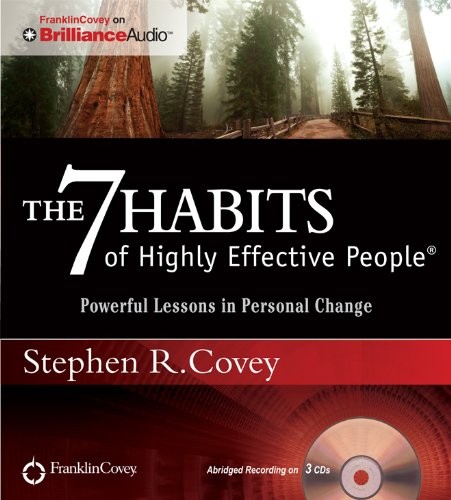 Stephen R. Covey: The 7 Habits of Highly Effective People: Powerful Lessons in Personal Change (2012, Franklin Covey on Brilliance Audio)