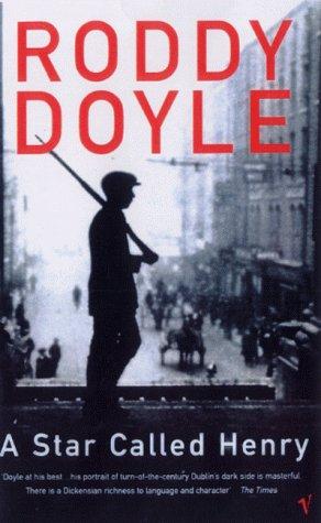 Roddy Doyle: A Star Called Henry (The Last Roundup) (Paperback, Vintage)