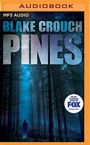 Blake Crouch OG, Paul Michael Garcia: Pines (2014, Brilliance Audio)