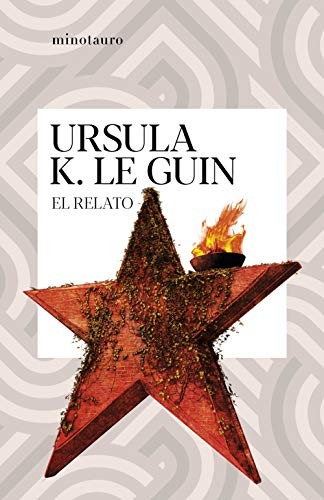 Ursula K. Le Guin (another dup plz fix), Estela Gutiérrez Torres: El relato (Paperback, Spanish language, MINOTAURO, Minotauro)