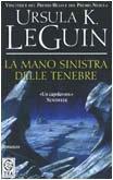 Ursula K. Le Guin (another dup plz fix): La mano sinistra delle tenebre : romanzo (Italian language, 2003)