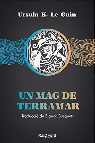 Ursula K. Le Guin (another dup plz fix), Rob Inglis: Un mag de Terramar (Spanish language, 2020)