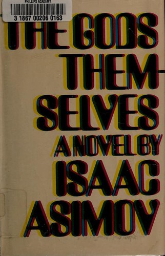 Айзек Азимов: The gods themselves. (1972, Doubleday)