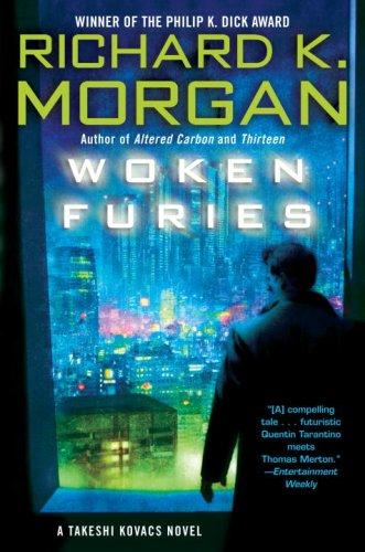 Richard Morgan: Woken Furies (2007, Del Rey)