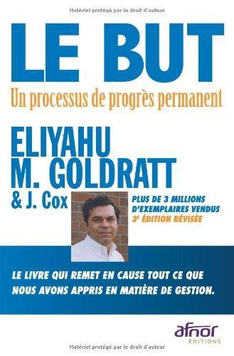 Eliyahu M. Goldratt: Le but : Un processus de progrès permanent (French language)