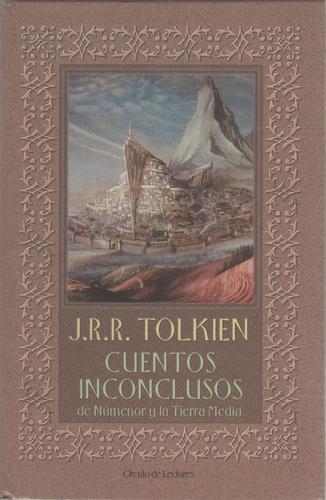 J. R. R. Tolkien, Christopher Tolkien: Cuentos inconclusos de Númenor y la Tierra Media (Hardcover, Spanish language, 2001, Circulo de Lectores)