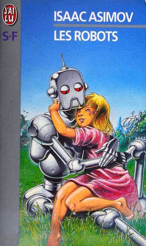 Айзек Азимов, Harlan Ellison, Mark Zug: Les Robots (Paperback, French language, 1999, Editions J'ai Lu)