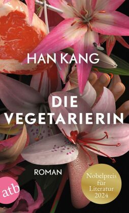 Kang Han, Ki-Hyang Lee: Die Vegetarierin: Roman (Paperback, German language, Aufbau Taschenbuch)
