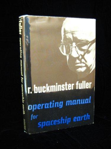 Buckminster Fuller: Operating manual for spaceship earth (1970)