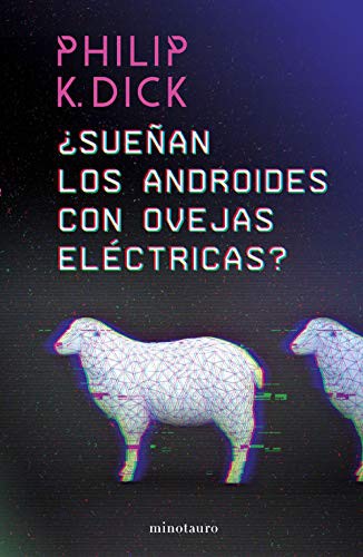 Philip K. Dick (duplicate entry), Miguel Antón: ¿Sueñan los androides con ovejas eléctricas? (Paperback, 2019, MINOTAURO, Minotauro)