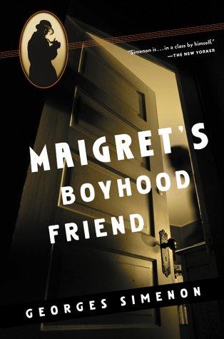 Georges Simenon: Maigret's Boyhood Friend (2003, Harvest Books, Harcourt)