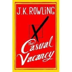 J.K. Rowling: The Casual Vacancy (Paperback, 2012, Little, Brown)