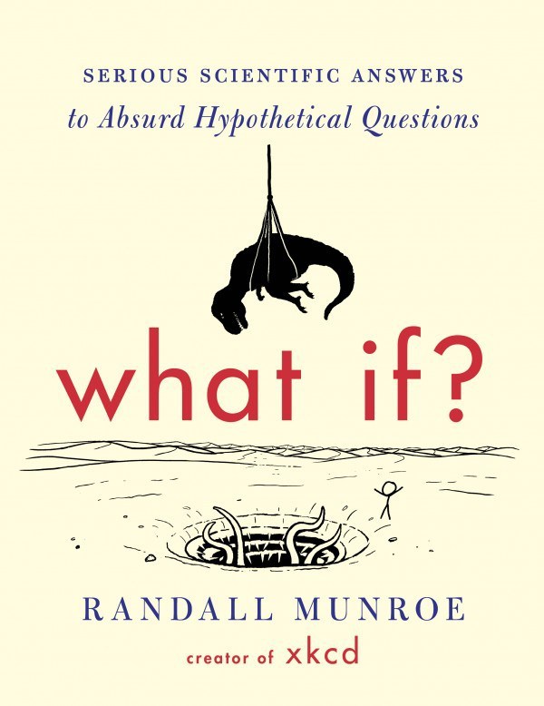 Randall Munroe: What If? (Hardcover, 2014, Mariner Books)