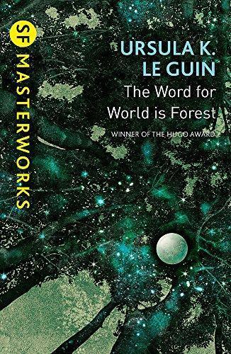 Ursula K. Le Guin (another dup plz fix): The Word for World is Forest (2001, Gollancz)