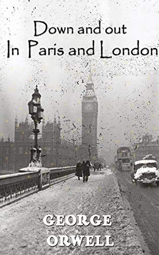 George Orwell: Down And Out In Paris And London (Paperback, Delhi Open Books)