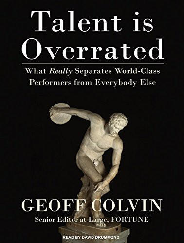 Geoff Colvin, David Drummond: Talent is Overrated (AudiobookFormat, 2008, Tantor Audio)