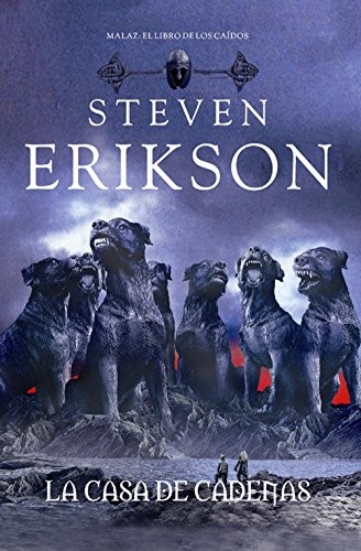 Steven Erikson: La casa de cadenas / House of Chains (Malaz: El libro de los caidos / Malazan: Book of the Fallen) (Spanish Edition) (LA Factoria De Ideas)