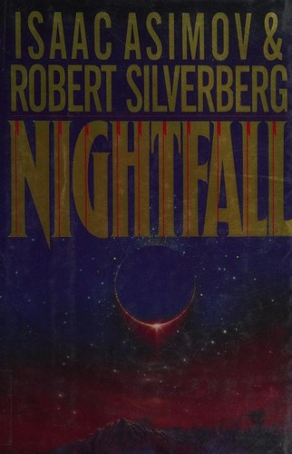 Айзек Азимов, Robert Silverberg: Nightfall (1990, Doubleday)