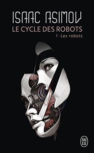 Айзек Азимов, Pierre Billon: Les robots (Paperback, French language, 2012, J'ai Lu)