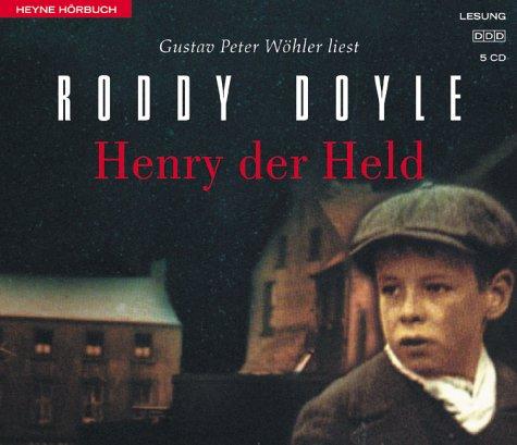 Roddy Doyle, Gustav Peter Wöhler: Henry der Held. 5 CDs. (AudiobookFormat, German language, Heyne Hörbuch, Mchn.)