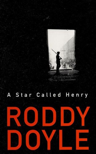Roddy Doyle: Star Called Henry (The Last Roundup) (Trafalgar Square)